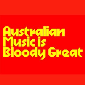 Aussie Music is bloody great